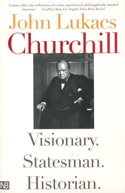Churchill: Visionary. Statesman. Historian. cover image