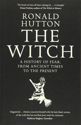 The Witch: A History of Fear, from Ancient Times to the Present cover image