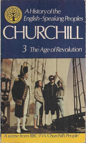'A HISTORY OF THE ENGLISH-SPEAKING PEOPLES: THE AGE OF REVOLUTION., VOLUME THREE.' cover image