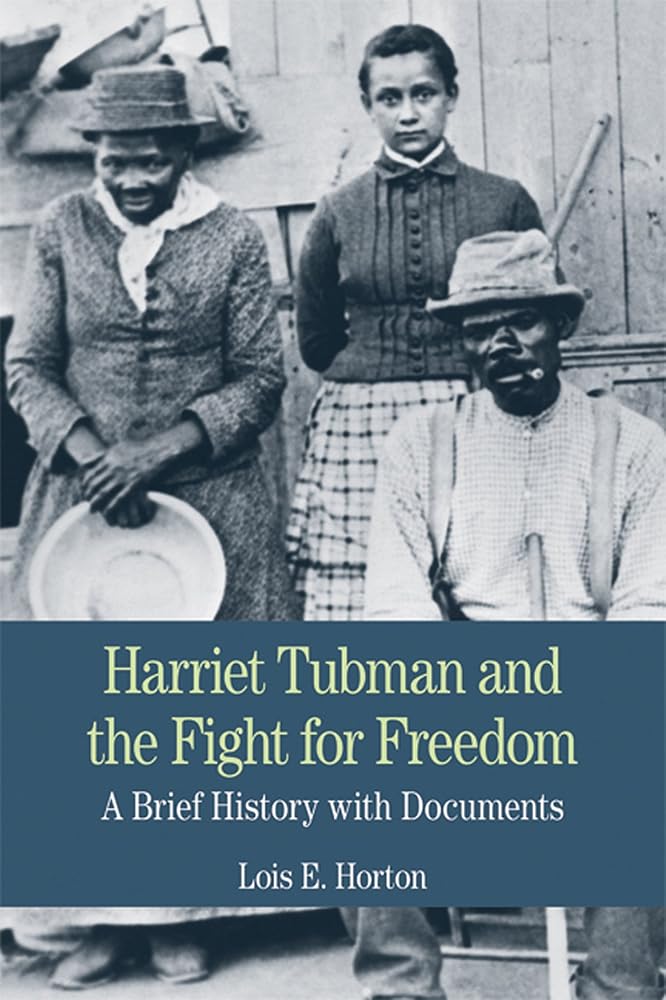 Harriet Tubman and the Fight for Freedom: A Brief History with Documents (The Bedford Series in History and Culture) cover image