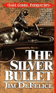 The Silver Bullet: Jake Gibbs, Patriot Spy cover image
