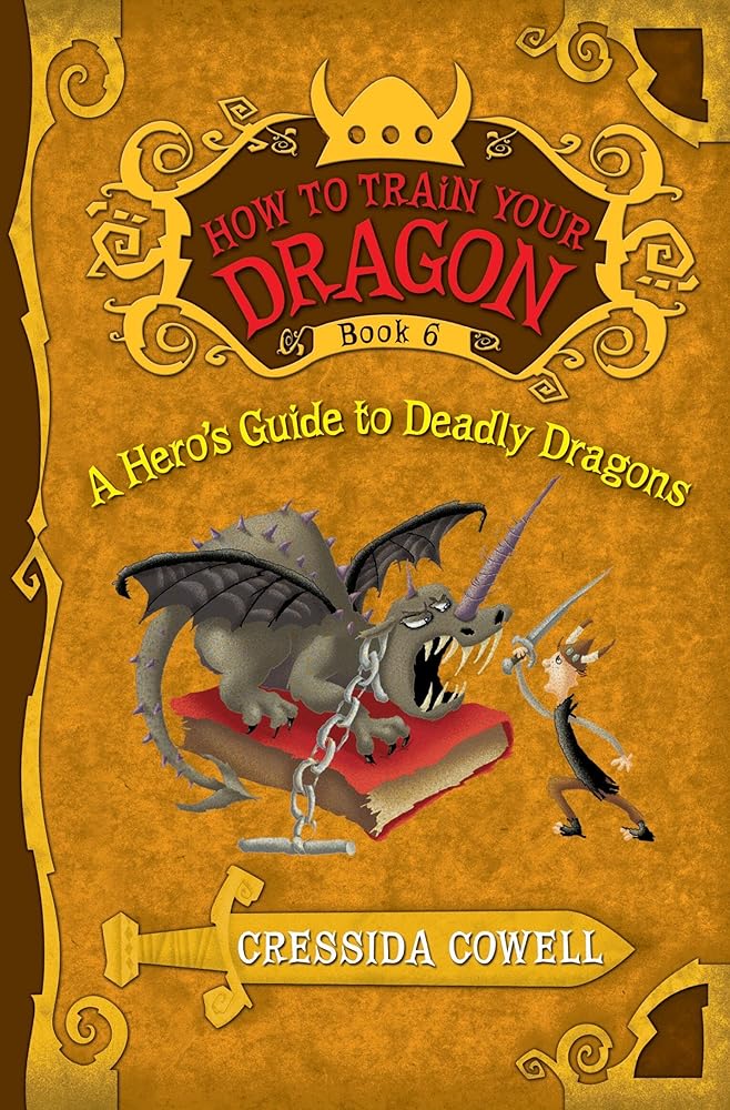 A Hero's Guide to Deadly Dragons (How to Train Your Dragon, Book 6) (How to Train Your Dragon, 6) cover image