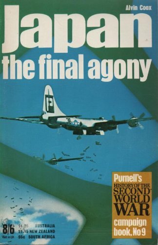 Japan: The Final Agony (Ballantine's illustrated history of World War II. Campaign book no. 9) cover image