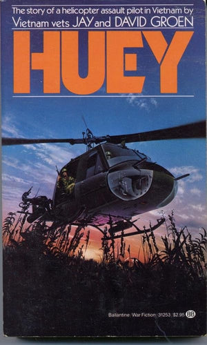 Huey: The Story of a Helicopter Assault Pilot in Vietnam cover image