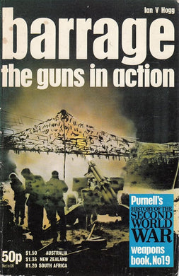 BARRAGE - THE GUNS IN ACTION - Purnell's History of the Second World War - Weapons Book No 19 cover image