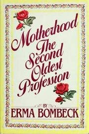 Motherhood: Second Oldest Profession cover image