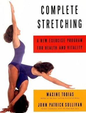 Complete Stretching: A New Exercise Program for Health and Vitality cover image