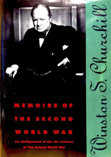 Memoirs of the Second World War: An Abridgement of the Six Volumes of the Second World War With an Epilogue by the Author on the Postwar Years With MAPS and DIAGRAMS cover image