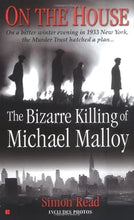 Load image into Gallery viewer, On the House: The Bizare Killing of Michael Malloy cover image
