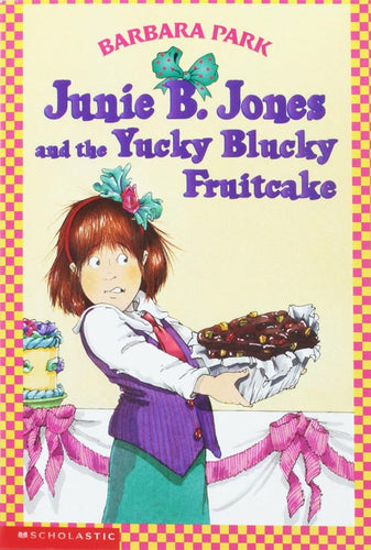 Junie B. Jones and the Yucky Blucky Fruitcake cover image