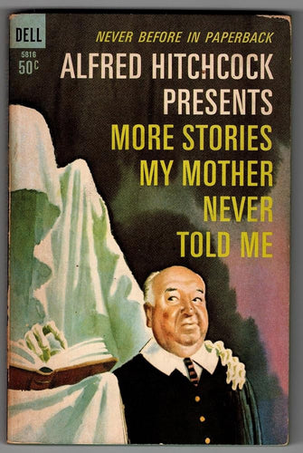 Alfred Hitchcock Presents More Stories My Mother Never Told Me cover image