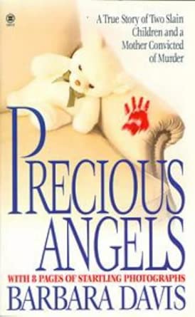 Precious Angels: A True Story of Two Slain Children and a Mother convicted of Murder (Onyx True Crime, Je 853) cover image