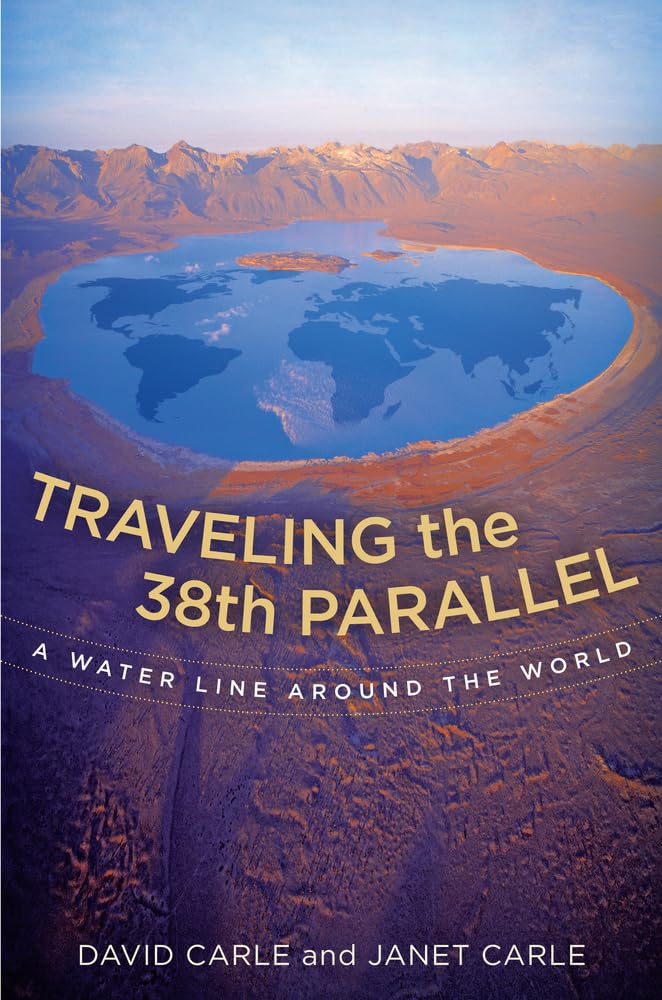Traveling the 38th Parallel: A Water Line around the World cover image