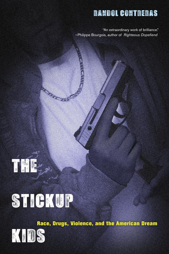 The Stickup Kids: Race, Drugs, Violence, and the American Dream cover image