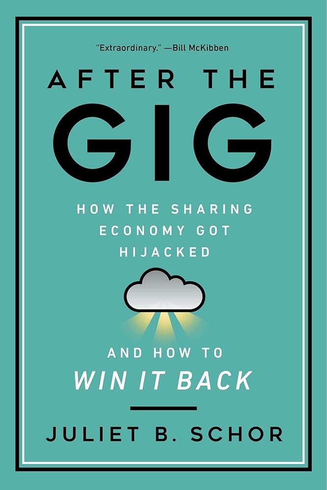 After the Gig: How the Sharing Economy Got Hijacked and How to Win It Back cover image