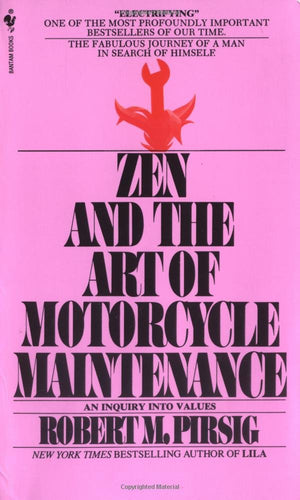 Zen and the Art of Motorcycle Maintenance: An Inquiry into Values cover image