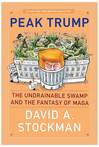 Peak Trump: The Undrainable Swamp And The Fantasy Of MAGA cover image