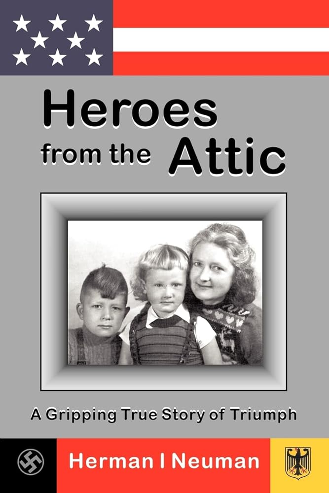 Heroes from the Attic: A Gripping True Story of Triumph cover image