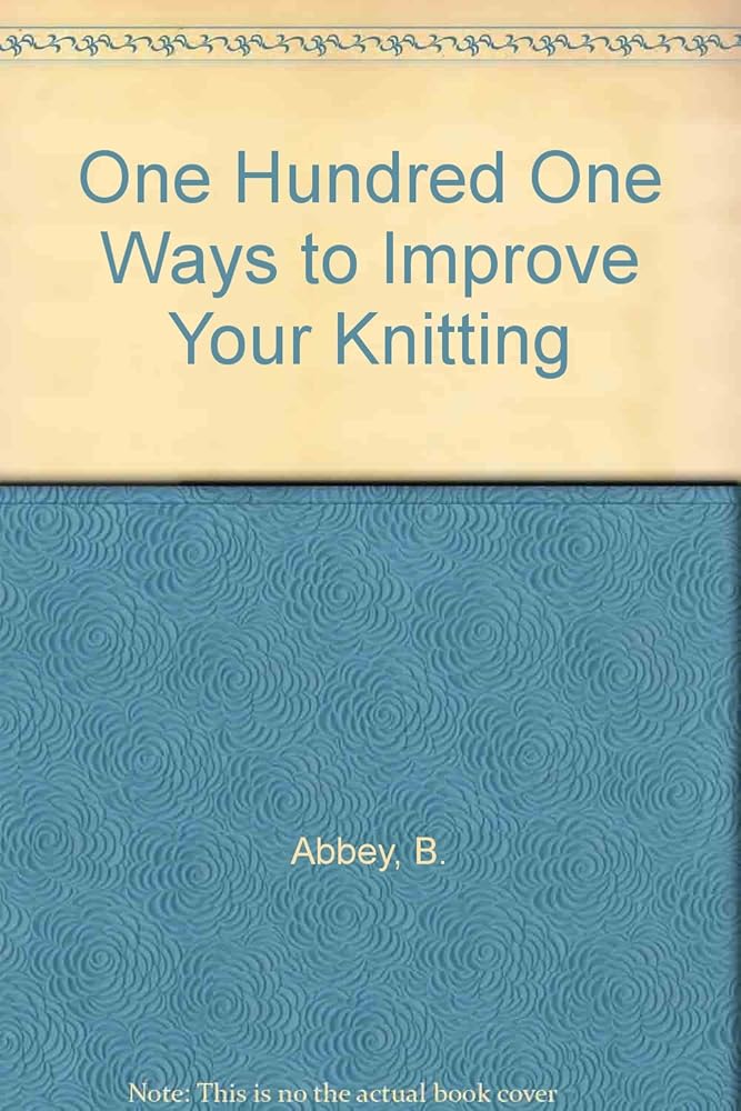 One Hundred One Ways to Improve Your Knitting cover image