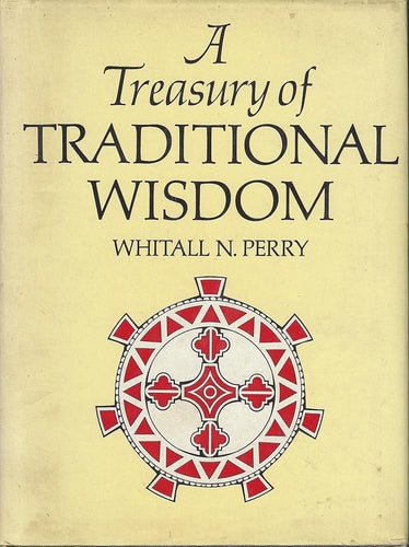 A Treasury of Traditional Wisdom by Whitall N. Perry (1971-08-01) cover image