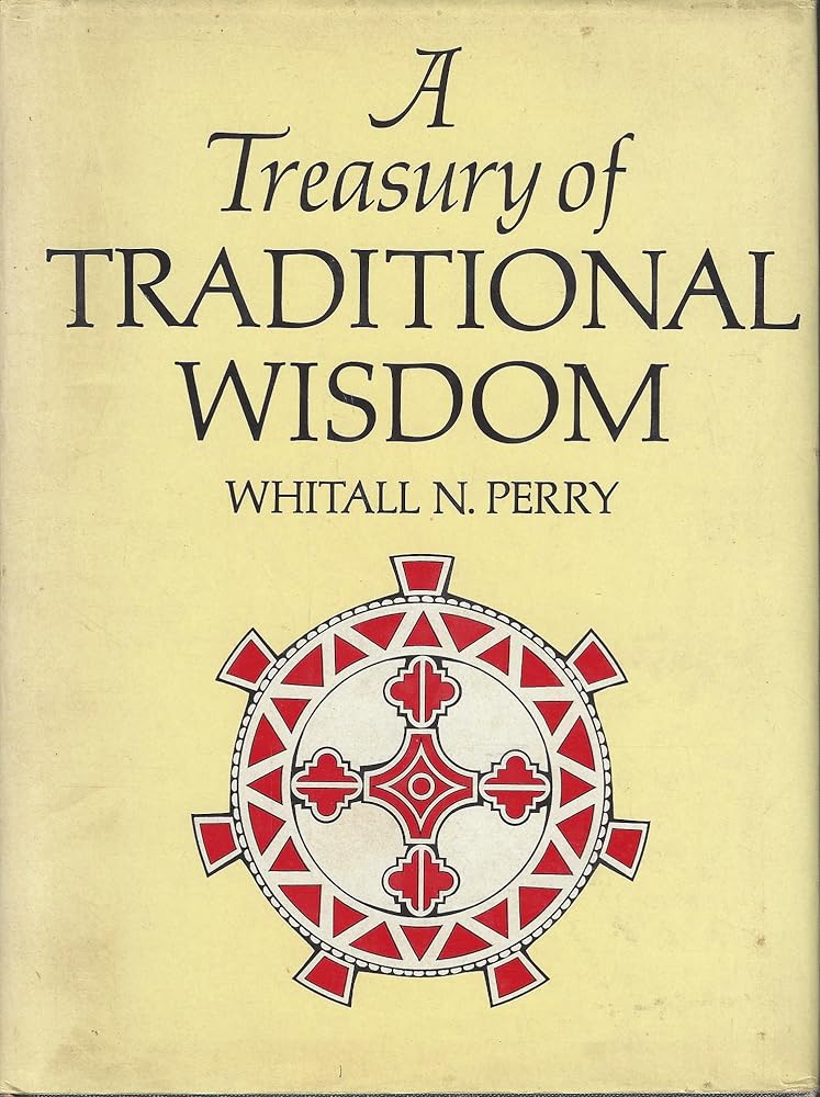 A Treasury of Traditional Wisdom by Whitall N. Perry (1971-08-01) cover image