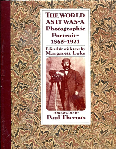 The world as it was, 1865-1921: A photographic portrait from the Keystone-Mast Collection cover image