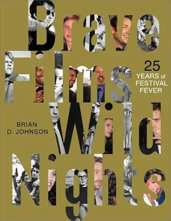 Brave Films Wild Nights: 25 Years of Festival Fever cover image