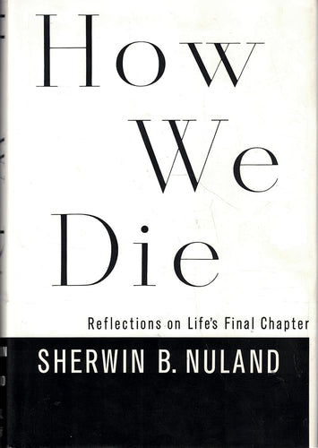 How We Die: Reflections on Life's Final Chapter cover image