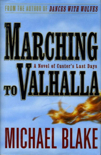 Marching to Valhalla: A Novel of Custer's Last Days cover image