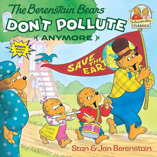 The Berenstain Bears Don't Pollute (Anymore) cover image