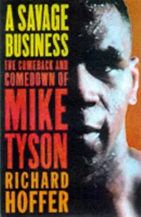 A Savage Business: The Comeback and Comedown of Mike Tyson cover image