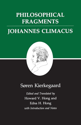 Philosophical Fragments/Johannes Climacus : Kierkegaard's Writings, Vol 7 cover image