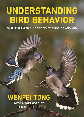 Understanding Bird Behavior: An Illustrated Guide to What Birds Do and Why cover image