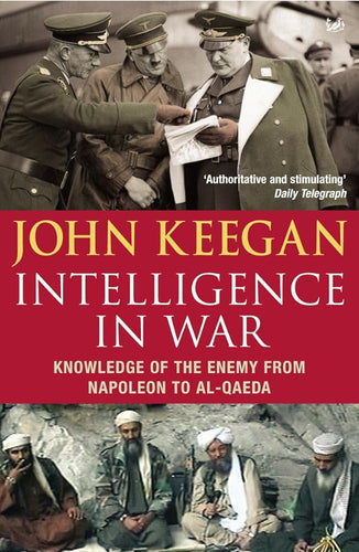 Intelligence in War: Knowledge of the Enemy from Napoleon to Al-Qaeda cover image