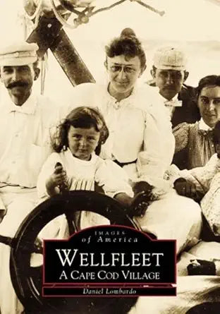 Wellfleet: A Cape Cod Village (Images of America) cover image