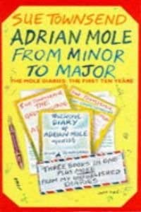Adrian Mole from Minor to Major: The Mole Diaries - The First Ten Years cover image