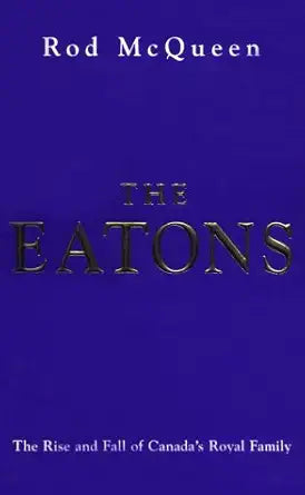 The Eatons: The Rise and Fall of Canada's Royal Family cover image
