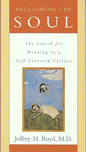 Reclaiming the Soul: The Search for Meaning in a Self-Centered Culture cover image