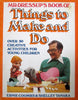 Mr. Dressup's Book of Things to Make and Do: Over 50 Creative Activities for Young Children