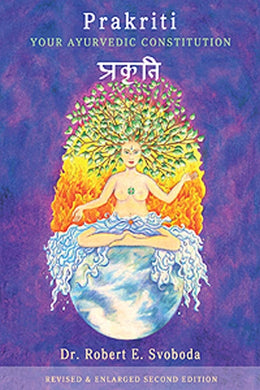 Prakriti: Your Ayurvedic Constitution (Your Ayurvedic Constitution Revised Enlarged Second Edition) cover image