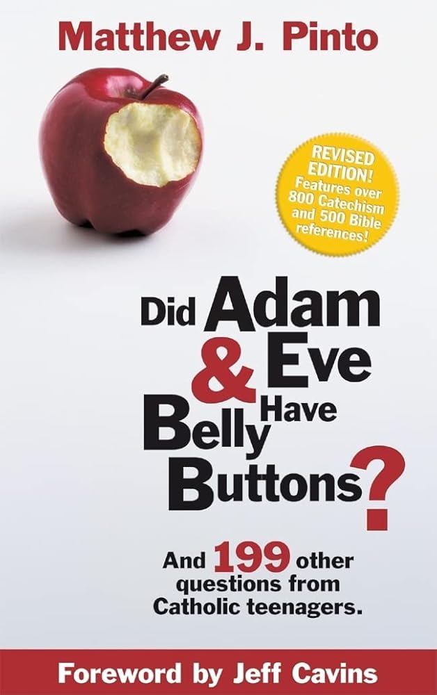 Did Adam & Eve Have Belly Buttons? And 199 Other Questions from Catholic Teenagers cover image