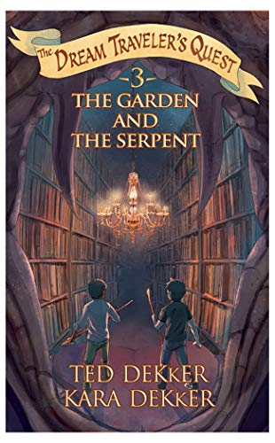 The Garden and the Serpent (The Dream Traveler's Quest, Book 3) cover image