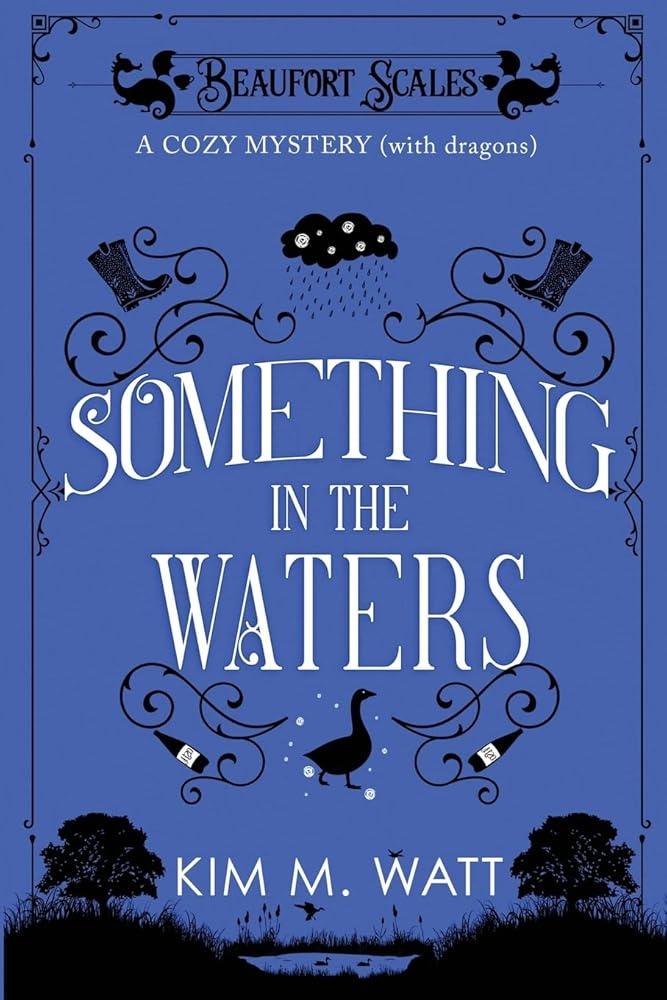 Something in the Waters - A Cozy Mystery (with dragons): Tea, cake, and suspicious flooding in the Yorkshire Dales (A Beaufort Scales Mystery, Book 9) cover image