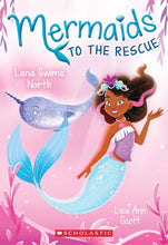 Load image into Gallery viewer, Lana Swims North (Mermaids to the Rescue #2) (2) cover image
