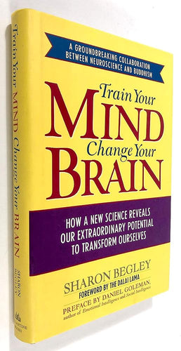 Train Your Mind, Change Your Brain: How a New Science Reveals Our Extraordinary Potential to Transform Ourselves cover image
