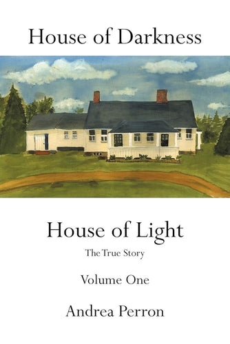 House of Darkness: House of Light- The True Story, Vol. 1 cover image