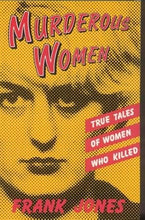 Load image into Gallery viewer, Murderous Women: True Tales of Women Who Killed cover image
