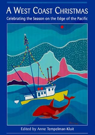 A West Coast Christmas: Celebrating the Season on the Edge of the Pacific cover image