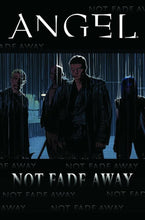 Load image into Gallery viewer, Angel: Not Fade Away cover image
