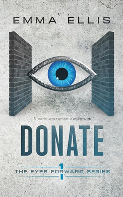 Donate: A gripping and dark dystopian adventure (The Eyes Forward Series) cover image